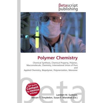 Polymer Chemistry, Fachbücher von Lambert M. Surhone, Miriam T. Timpledon, Susan F. Marseken