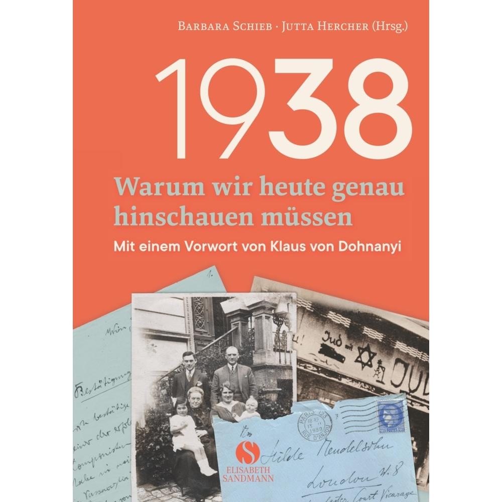 1938 - Warum wir heute genau hinschauen müssen, Sachbücher von Barbara Schieb, Schieb, Barbara/Hercher