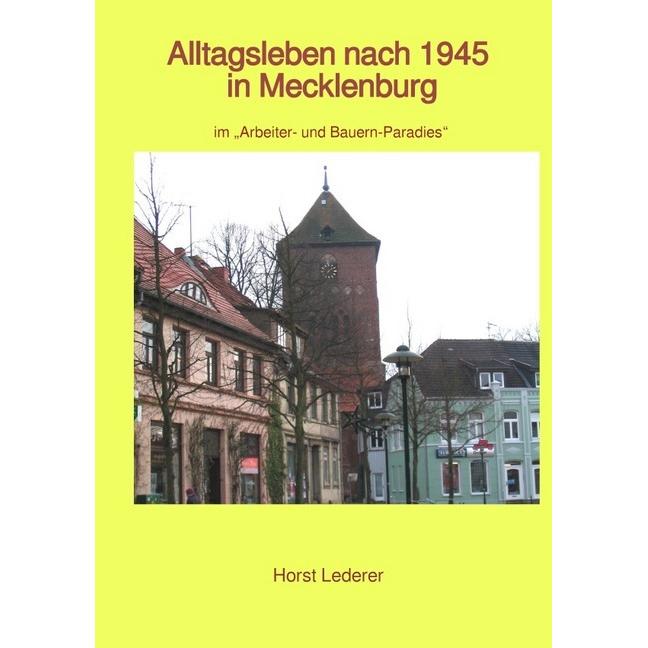Alltagsleben nach 1945 in Mecklenburg, Belletristik von Horst Lederer