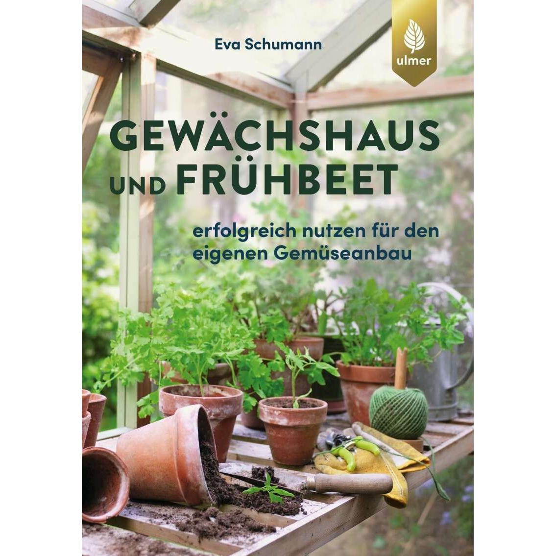 Gewächshaus und Frühbeet, Sachbücher von Eva Schumann