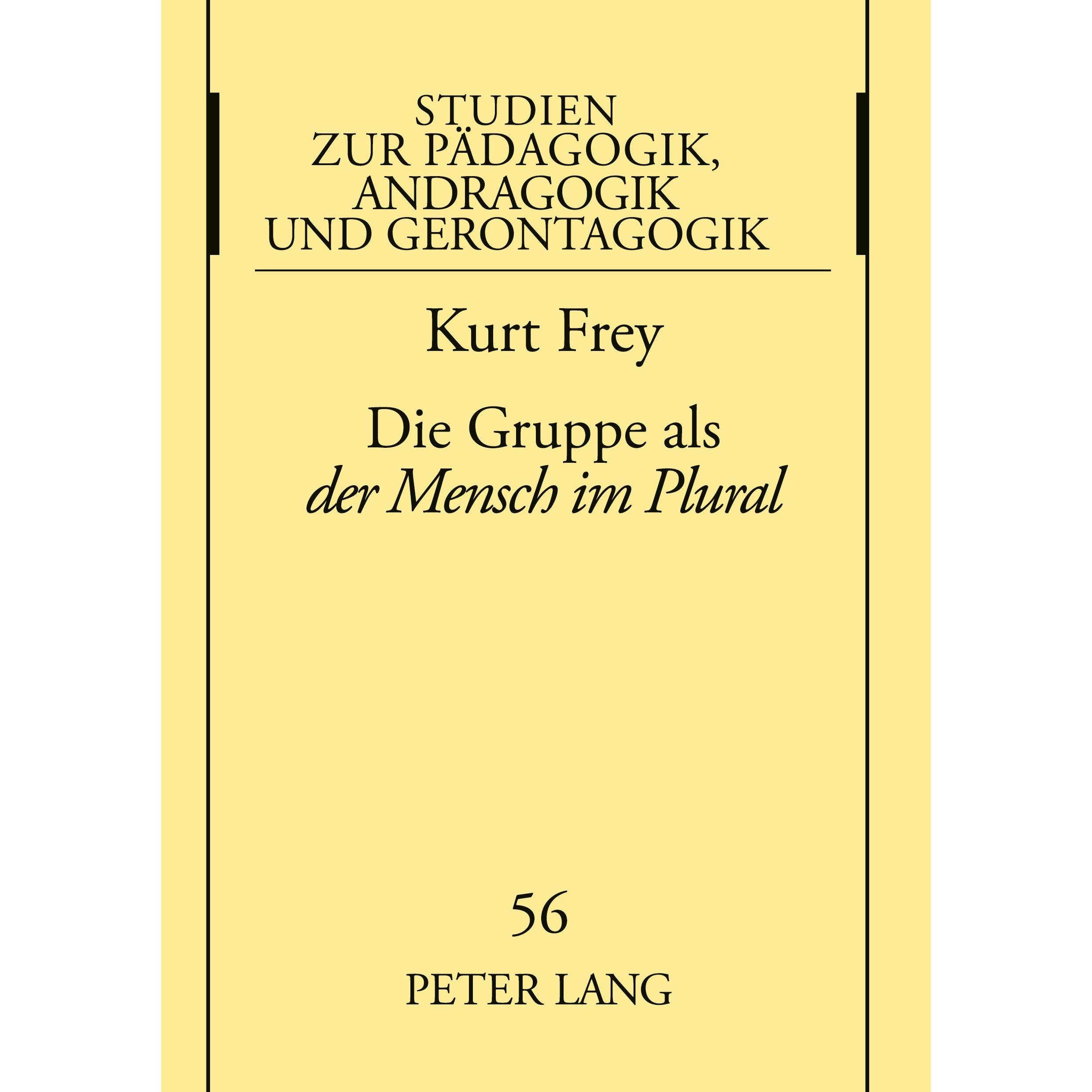 Die Gruppe als der Mensch im Plural, Fachbücher von Kurt Frey