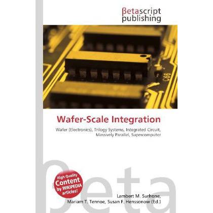 Wafer-Scale Integration, Fachbücher von Lambert M. Surhone, Miriam T. Timpledon, Susan F. Marseken