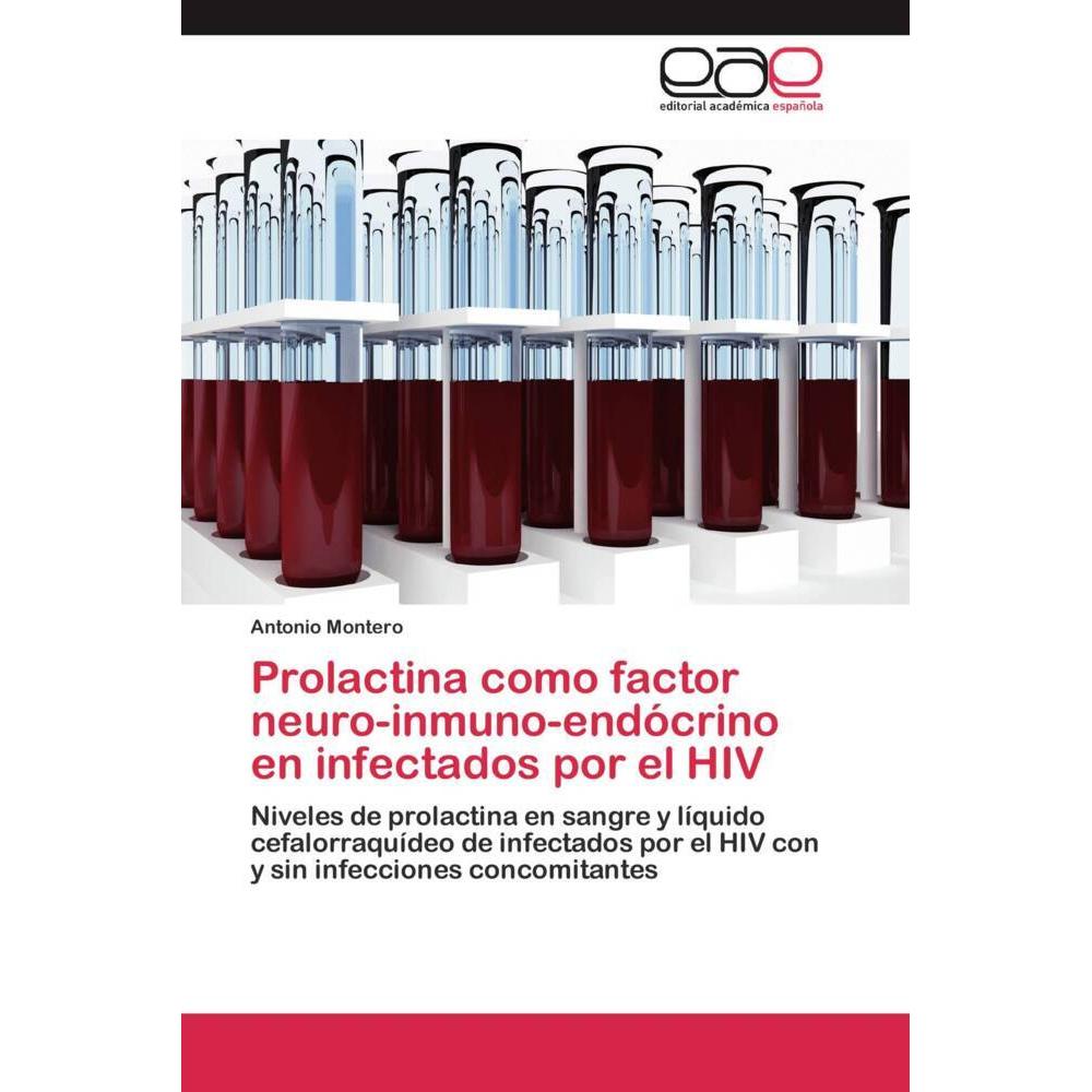 Prolactina como factor neuro-inmuno-endócrino en infectados por el HIV, Fachbücher von Antonio Montero