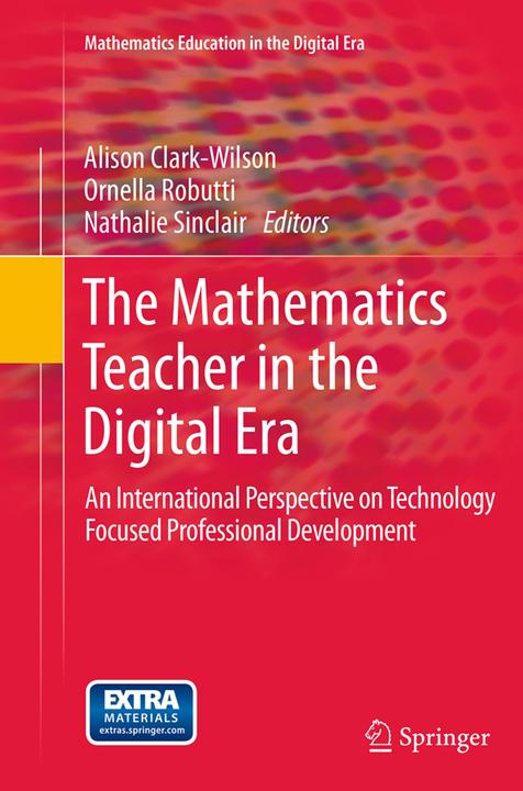 Produktbild The Mathematics Teacher in the Digital Era (Englisch, Ornella Robutti, Alison Clark-Wilson, Nathalie Sinclair, 2016)