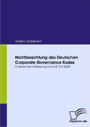 Produktbild Nichtbeachtung des Deutschen Corporate Governance Kodex (Deutsch, Andrea Lauterbach, 2008)
