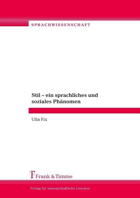 Produktbild Stil - ein sprachliches und soziales Phänomen (Deutsch, Ulla Fix, 2007)