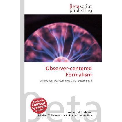 Observer-centered Formalism, Fachbücher von Lambert M. Surhone, Miriam T. Timpledon, Susan F. Marseken