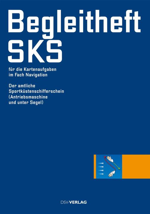 Produktbild Begleitheft für die Kartenaufgaben im Fach Navigation (Deutsch, Deutscher Segler-Verband DSV GmbH, 2019)
