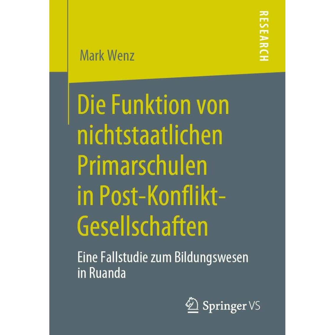 Die Funktion von nichtstaatlichen Primarschulen in Post-Konflikt-Gesellschaften, Fachbücher von Mark Wenz