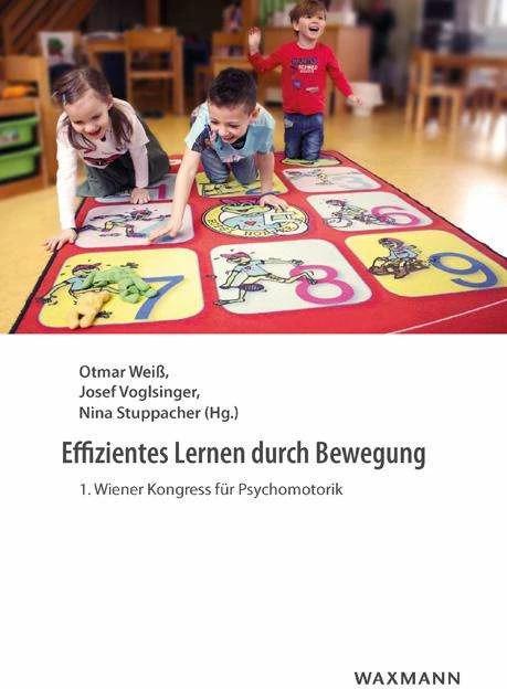 Produktbild Effizientes Lernen durch Bewegung (Deutsch, Anna Kapfer-Weixlbaumer, Claude Katkhouda, Irmgard Bankl, Josef Voglsinger, Karin Brünner, Klaus Fischer, Nina Stuppacher, Otmar Weiss, Thomas Moser, Ulrich Pammer, Valerie Huber, Wilhelm Gansch, 2016)