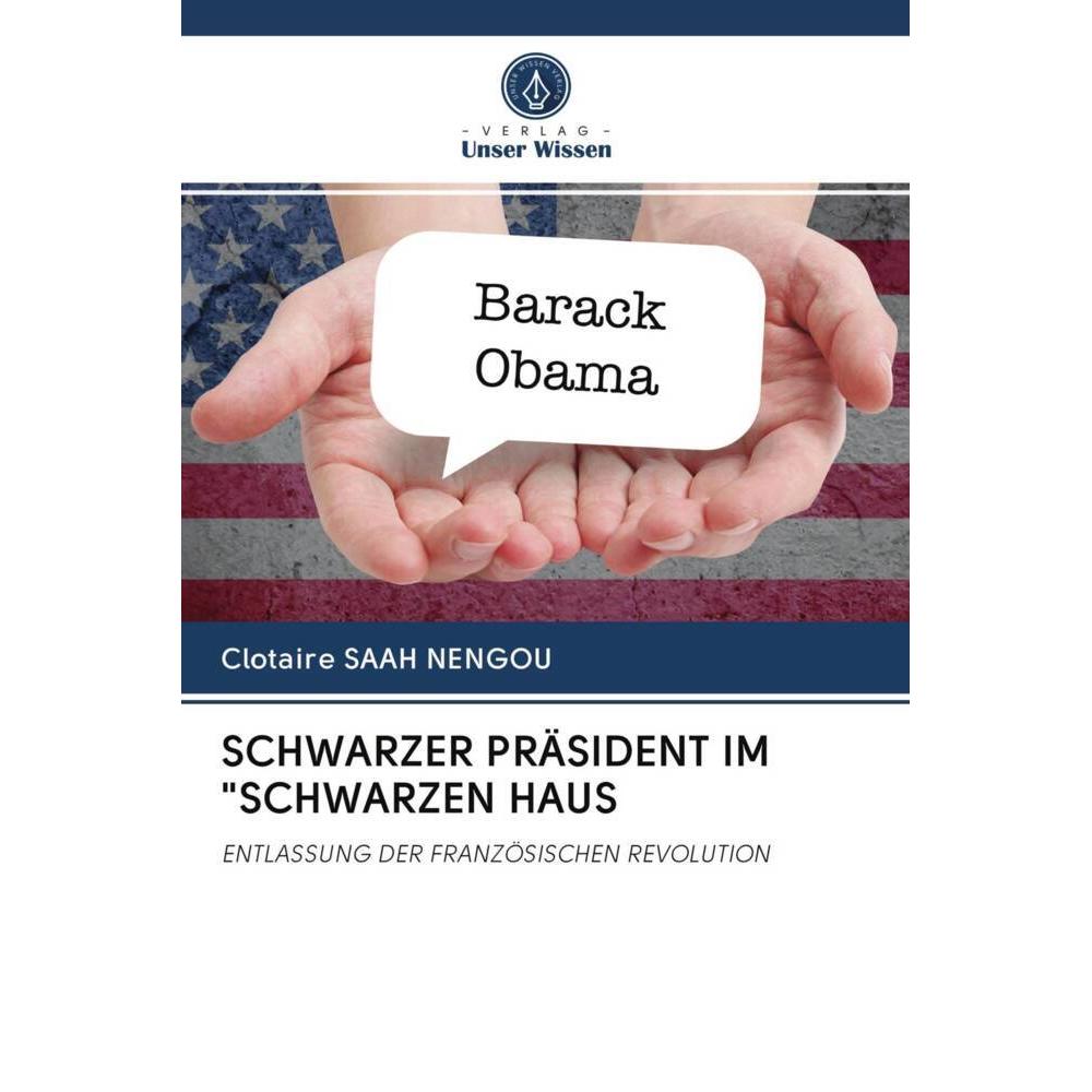 Schwarzer Präsident Im 'Schwarzen Haus, Fachbücher von Clotaire Saah Nengou