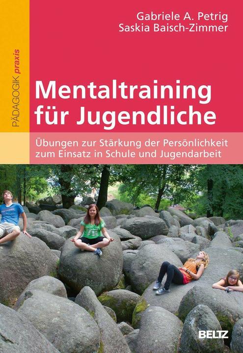 Produktbild Mentaltraining für Jugendliche (Deutsch, Gabriele A. Petrig, Saskia Baisch-Zimmer, 2013)