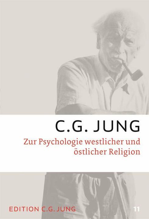 Produktbild Gesammelte Werke 1-20. 11: Zur Psychologie westlicher und östlicher Religion (Deutsch, C.G. Jung, 2011)