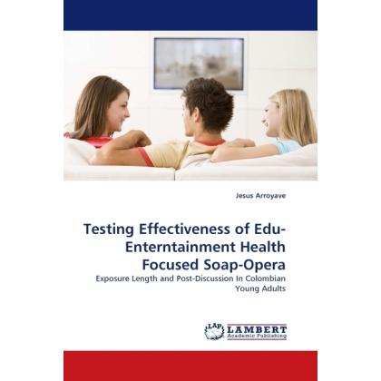 Testing Effectiveness of Edu-Enterntainment Health Focused Soap-Opera, Fachbücher