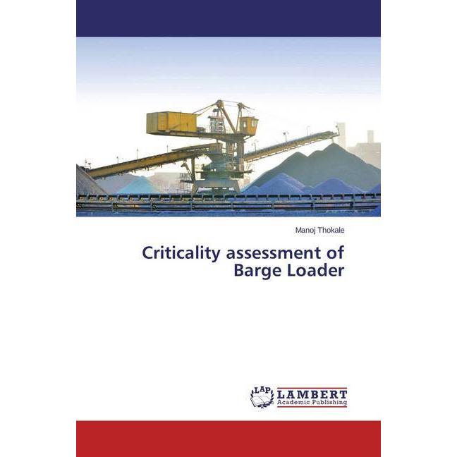Criticality assessment of Barge Loader, Fachbücher von Manoj Thokale