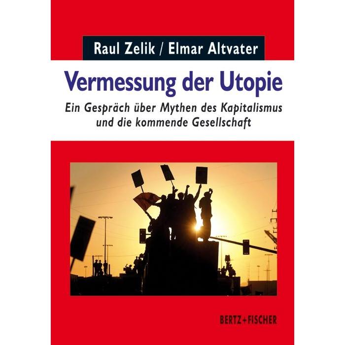 Vermessung der Utopie, Sachbücher von Elmar Altvater, Raul Zelik