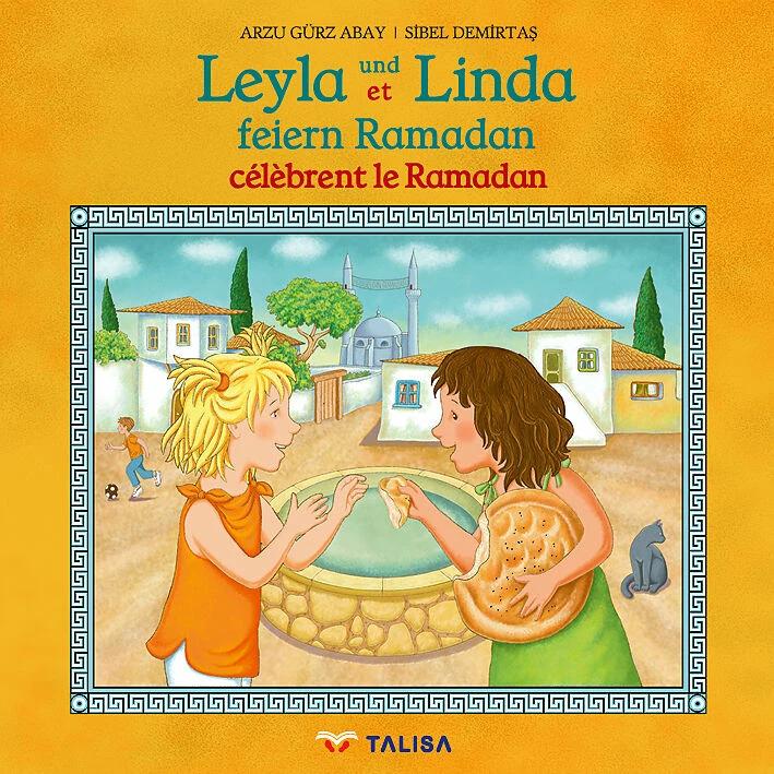 Produktbild Leyla und Linda feiern Ramadan (D-Französisch) (Deutsch, Arzu Gürz Abay, Aylin Keller, Sibel Demirtas, 2022)