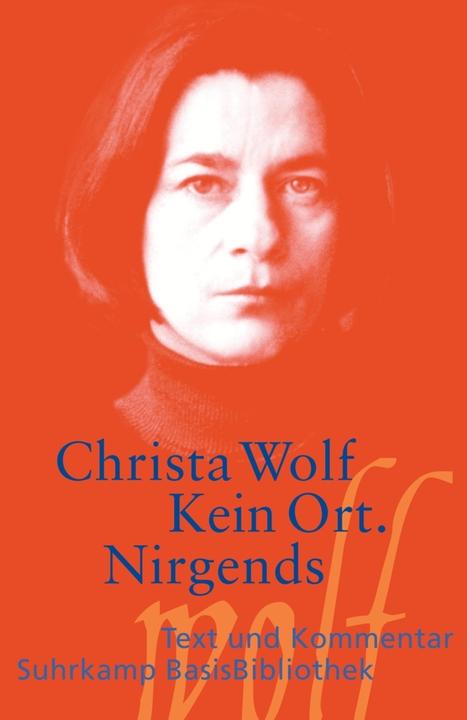 Produktbild Kein Ort. Nirgends (Deutsch, Christa Wolf, Sonja Hilzinger, 2006)