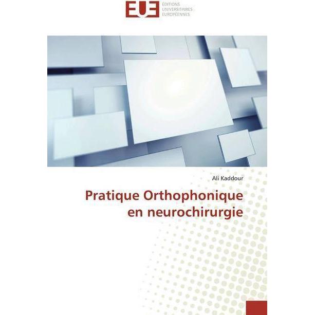 Pratique Orthophonique en neurochirurgie, Fachbücher von Ali Kaddour