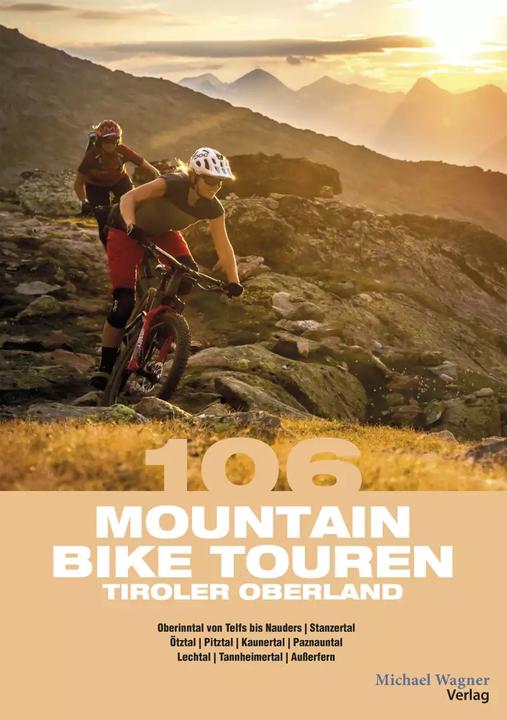 Produktbild 106 Mountainbike Touren Tiroler Oberland (Deutsch, Claudia Hammerle, Willi Hofer, 2022)