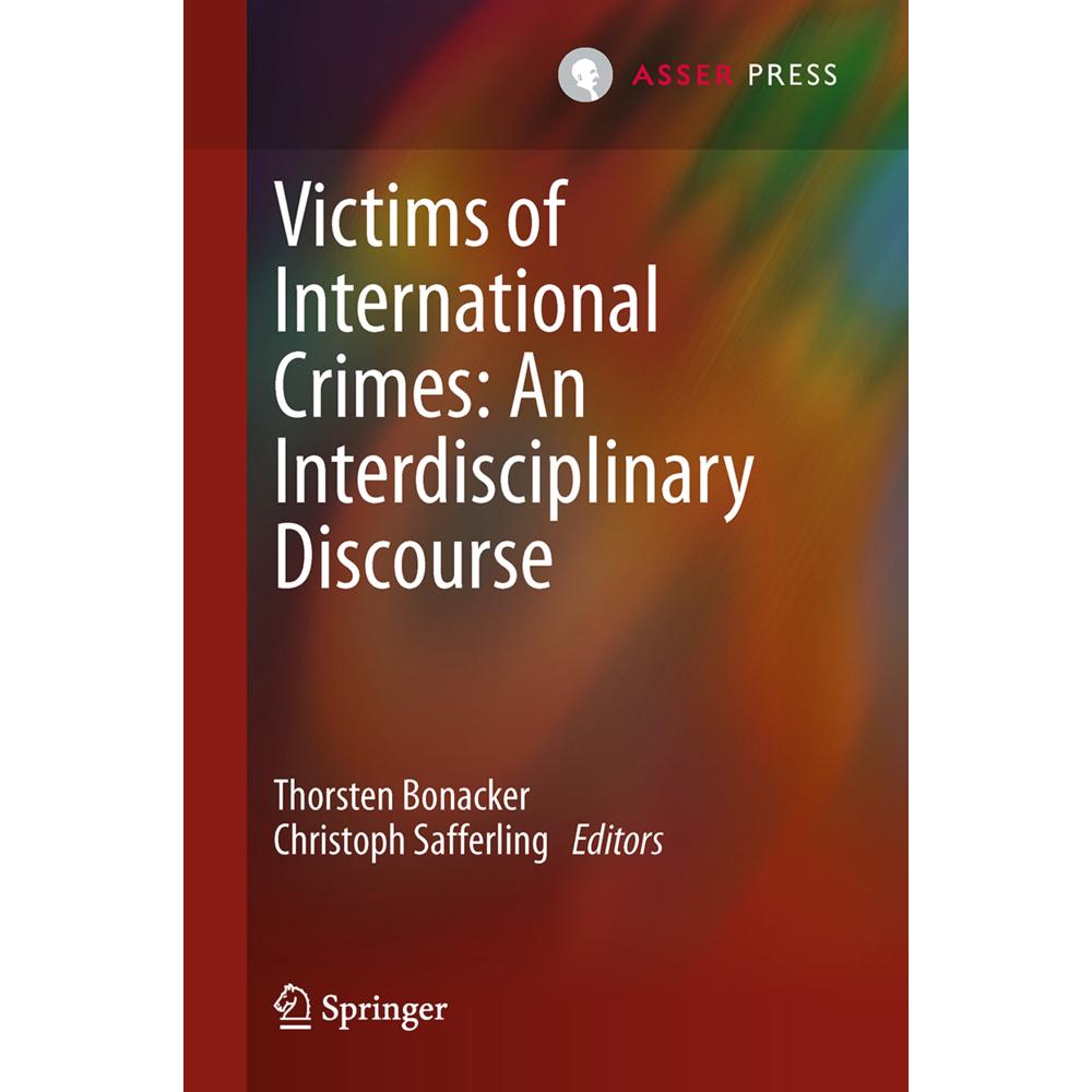 Victims of International Crimes: An Interdisciplinary Discourse, Fachbücher von Christoph Safferling, Thorsten Bonacker