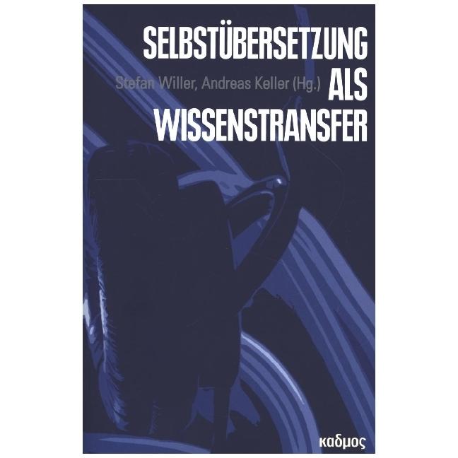 Thumbnail - Selbstübersetzung als Wissenstransfer, Sachbücher von Stefan Keller Willer