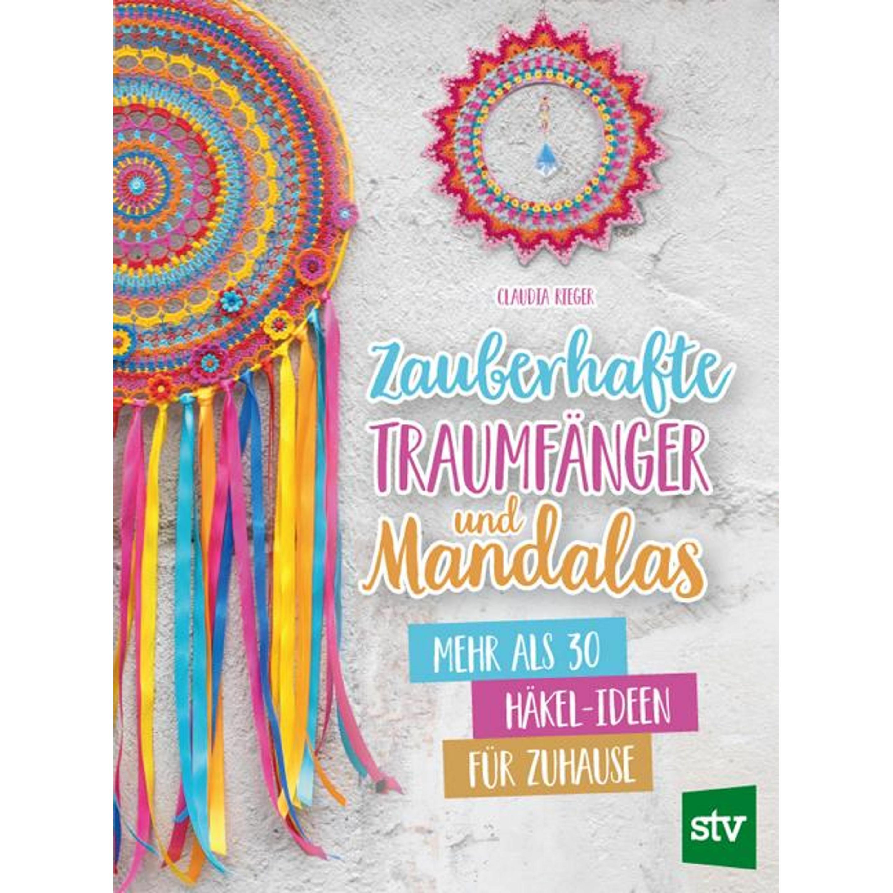 Zauberhafte Traumfänger und Mandalas, Ratgeber von Claudia Rieger