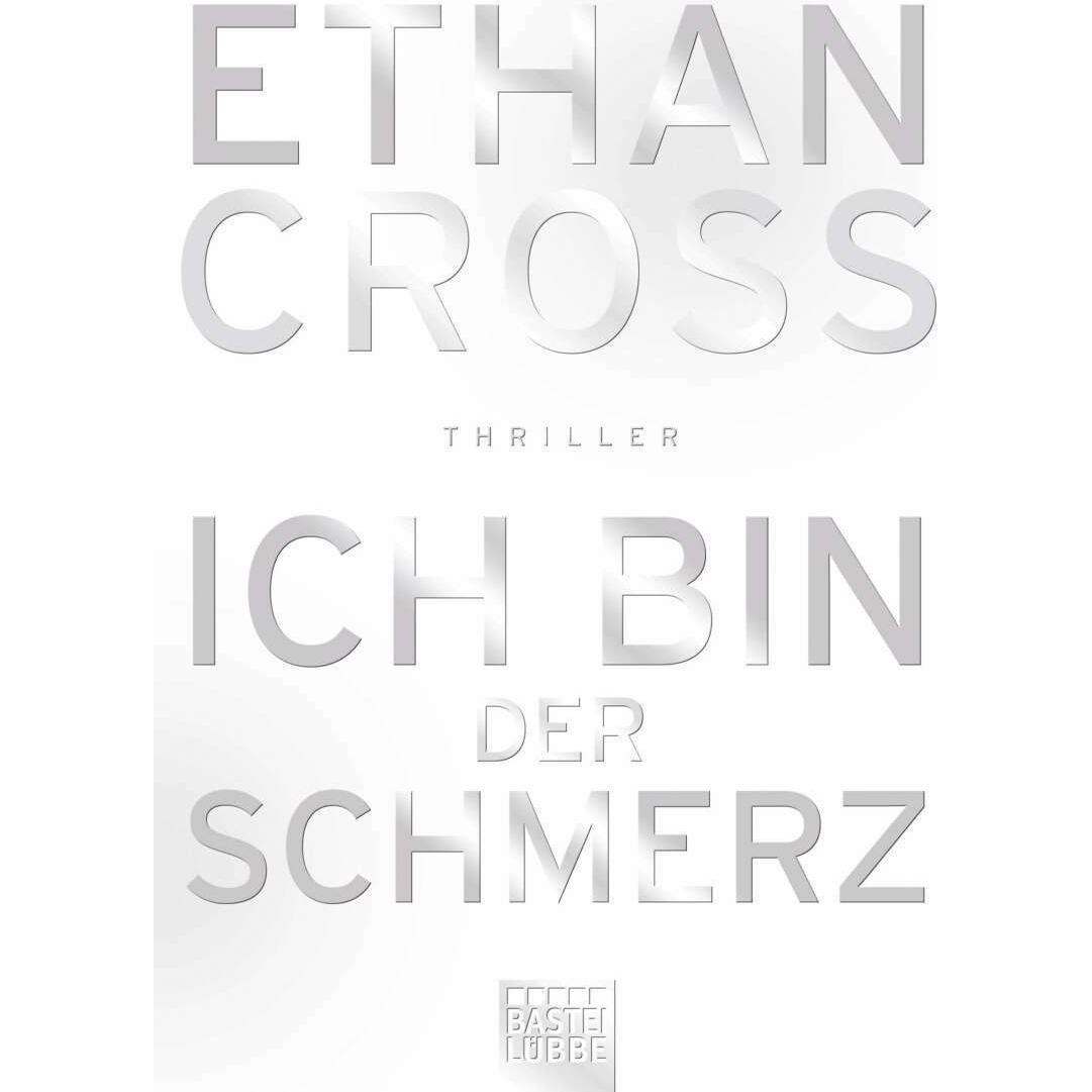 Ich bin der Schmerz, Belletristik von Ethan Cross