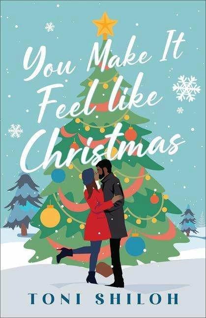 You Make It Feel Like Christmas (Englisch, Toni Shiloh, 2023)