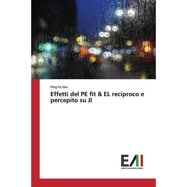 Effetti del PE fit & EL reciproco e percepito su JI, Fachbücher von Ping-Fu Hsu