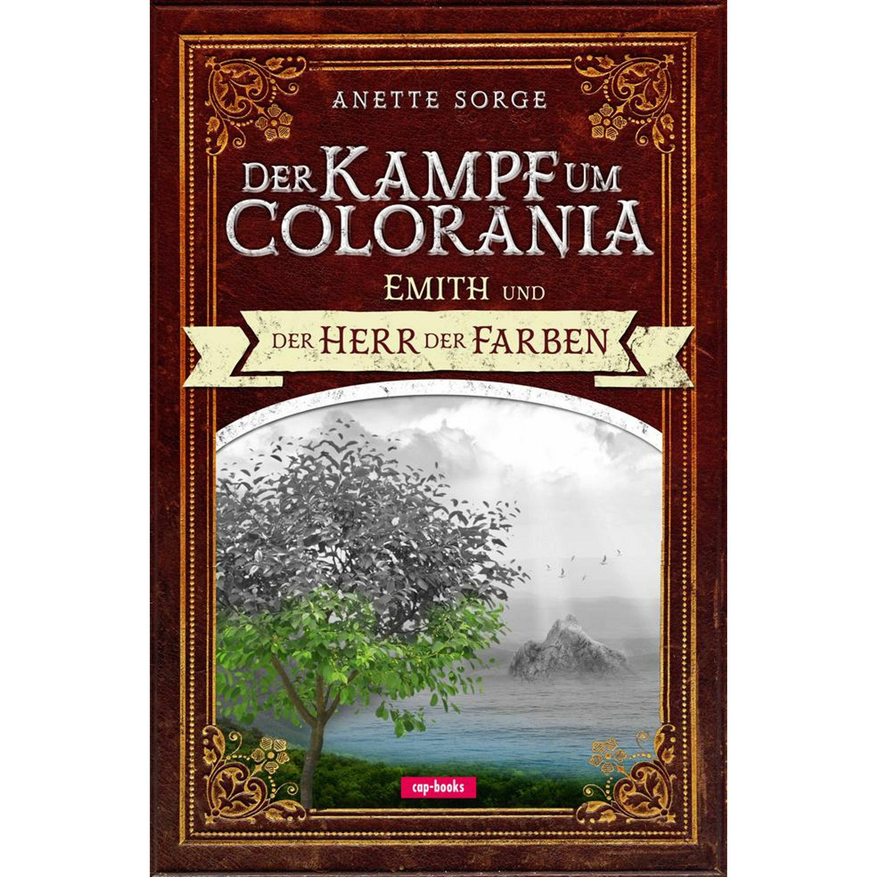 Emith und der Herr der Farben - Der Kampf um Colorania (Band 1), Belletristik von Anette Sorge