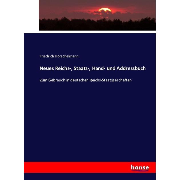 Neues Reichs-, Staats-, Hand- und Addressbuch, Fachbücher von Friedrich Hörschelmann