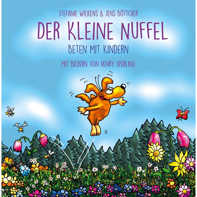 Der kleine NUFFEL, Kinderbücher von Jens Böttcher, Stefanie Wilkens, Henry Sperling