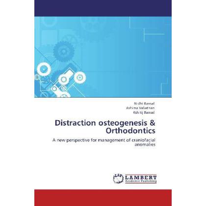 Distraction osteogenesis & Orthodontics, Fachbücher von Kshitij Bansal, Ashima Valiathan, Nidhi Bansal