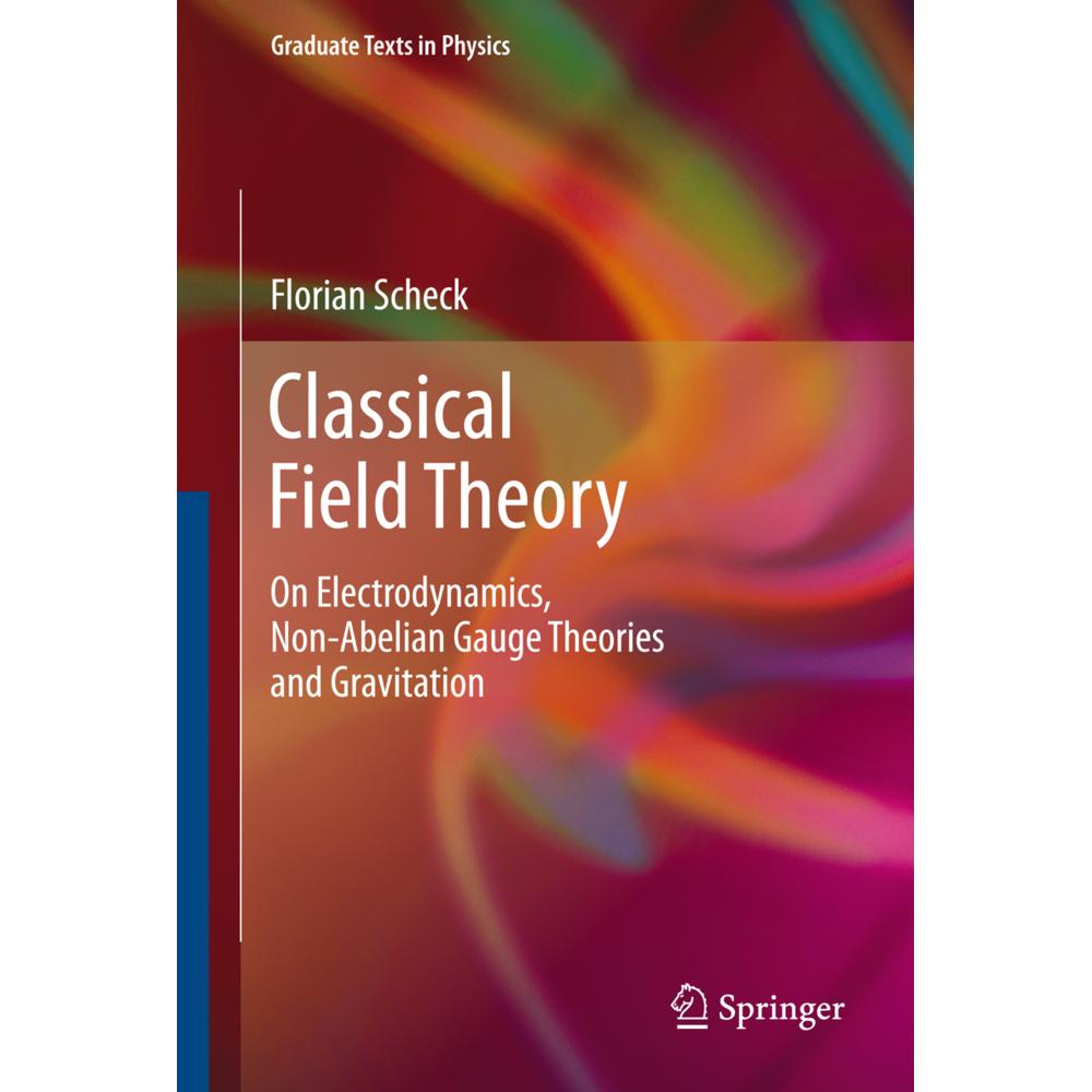 Classical Field Theory, Fachbücher von Florian Scheck