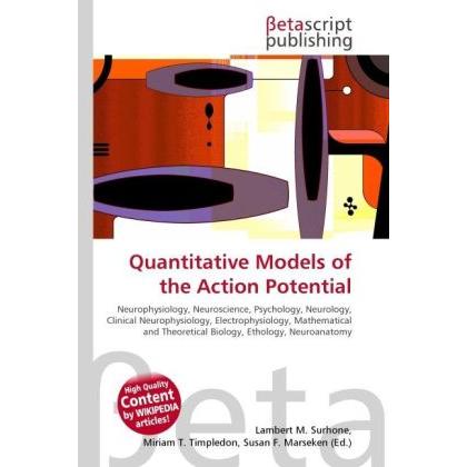 Quantitative Models of the Action Potential, Fachbücher von Lambert M. Surhone, Miriam T. Timpledon, Susan F. Marseken