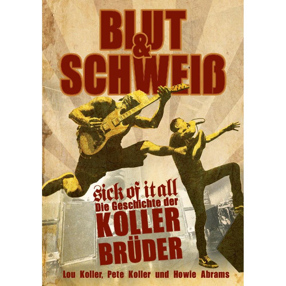 Blut und Schweiss - Sick Of It All, Fachbücher von Lou Koller, Howie Abrams, Pete Koller