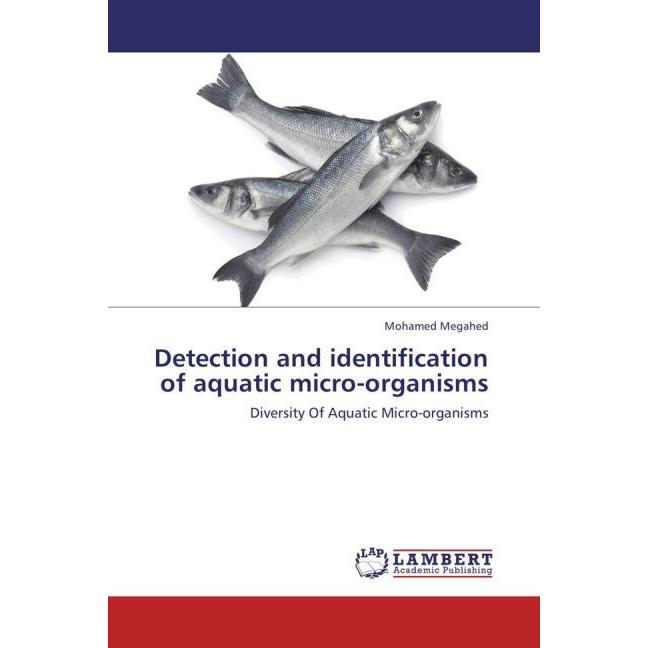 Detection and identification of aquatic micro-organisms, Fachbücher von Mohamed Megahed