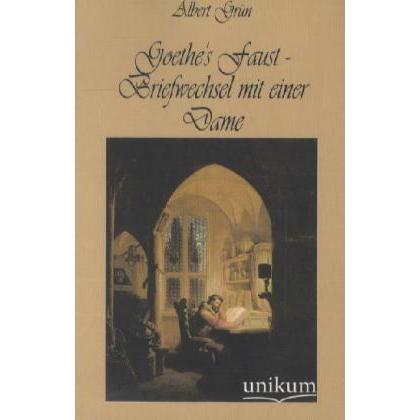 Goethe's Faust - Briefwechsel mit einer Dame, Fachbücher von Albert Grün