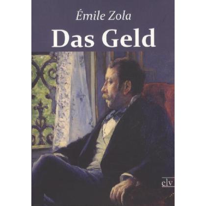 Das Geld, Belletristik von Émile Zola