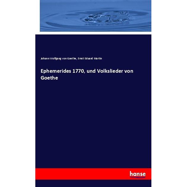 Ephemerides 1770, und Volkslieder von Goethe, Fachbücher von Ernst E. Martin