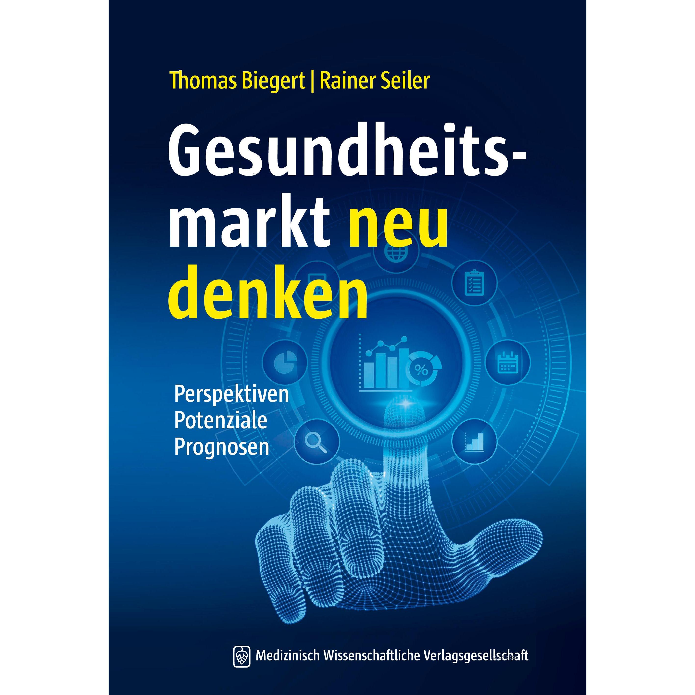 Gesundheitsmarkt neu denken, Fachbücher von Rainer Seiler, Thomas Biegert