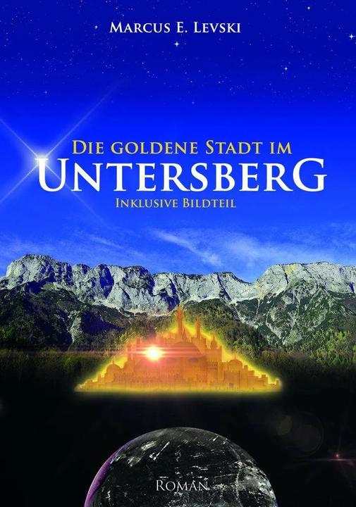 Produktbild Die Goldene Stadt im Untersberg (Deutsch, Marcus E. Levski, 2016)