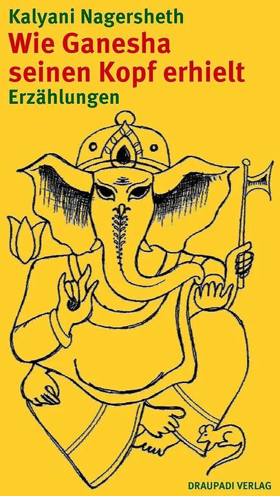 Produktbild Wie Ganesha seinen Kopf erhielt (Deutsch, Julia Berger, Kalyani Nagersheth, 2015)