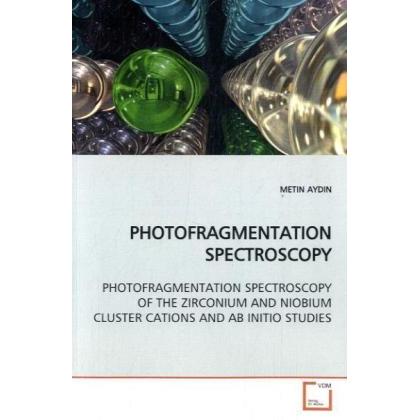 Photofragmentation Spectroscopy, Fachbücher von Metin Aydin