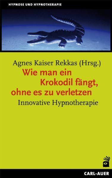 Produktbild Wie man ein Krokodil fängt, ohne es zu verletzen (Deutsch, Agnes Kaiser Rekkas, 2018)