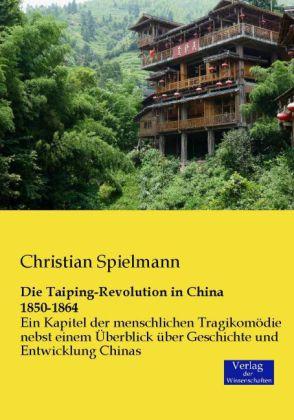 Produktbild Die Taiping-Revolution in China 1850-1864 (Deutsch, Christian Spielmann, 2014)