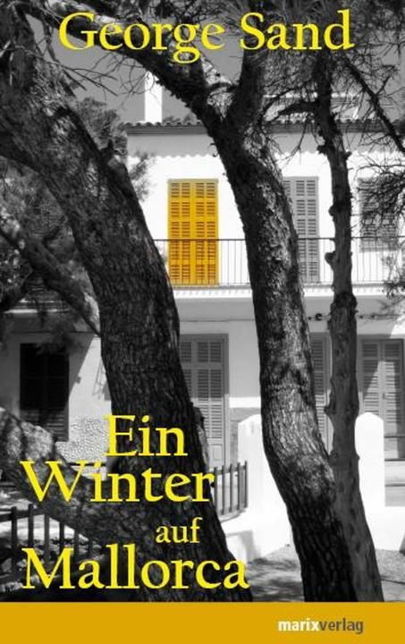 Ein Winter auf Mallorca (Deutsch, George Sand, 2010)