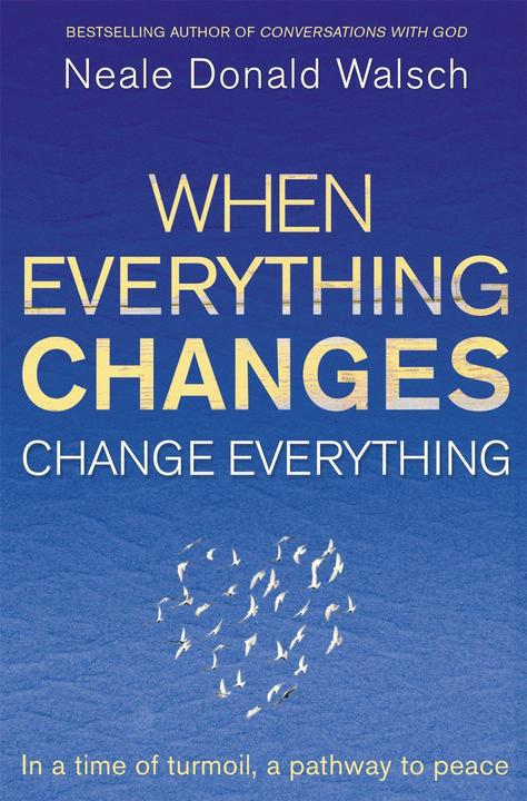 Actual product image When Everything Changes, Change Everything (English, Neale Donald Walsch, 2010)