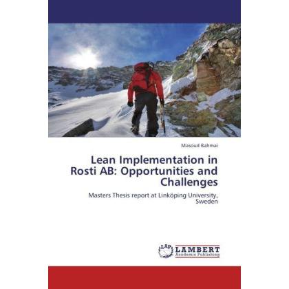 Lean Implementation in Rosti AB: Opportunities and Challenges, Fachbücher von Masoud Bahmai